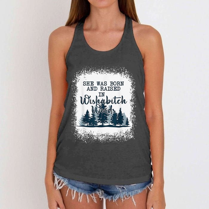 Bleached She was born and raised in wishabitch woods camper Women's Knotted Racerback Tank