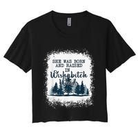 Bleached She was born and raised in wishabitch woods camper Women's Crop Top Tee