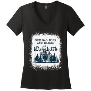 Bleached She was born and raised in wishabitch woods camper Women's V-Neck T-Shirt