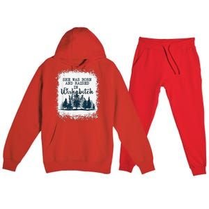 Bleached She was born and raised in wishabitch woods camper Premium Hooded Sweatsuit Set