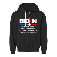 Biden Sympathetic Wellmeaning Elderly Man With Poor Memory Garment-Dyed Fleece Hoodie