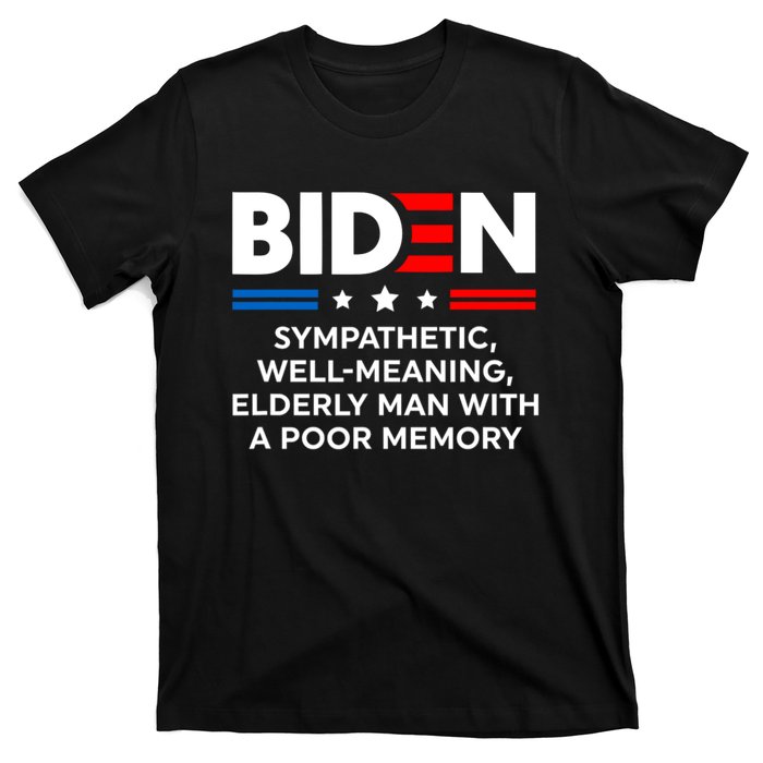 Biden Sympathetic Wellmeaning Elderly Man With Poor Memory T-Shirt