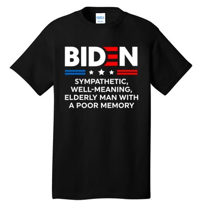 Biden Sympathetic Wellmeaning Elderly Man With Poor Memory Tall T-Shirt