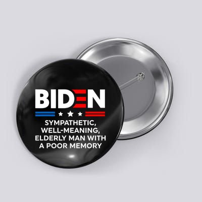 Biden Sympathetic Wellmeaning Elderly Man With Poor Memory Button