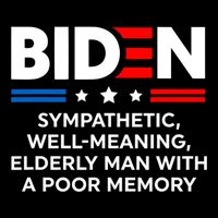 Biden Sympathetic Wellmeaning Elderly Man With Poor Memory Button
