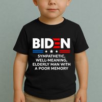 Biden Sympathetic Wellmeaning Elderly Man With Poor Memory Toddler T-Shirt