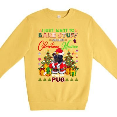 Bake Stuff Watch Xmas Movies With Pug Meaningful Gift Premium Crewneck Sweatshirt