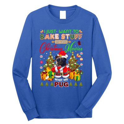 Bake Stuff Watch Xmas Movies With Pug Meaningful Gift Long Sleeve Shirt