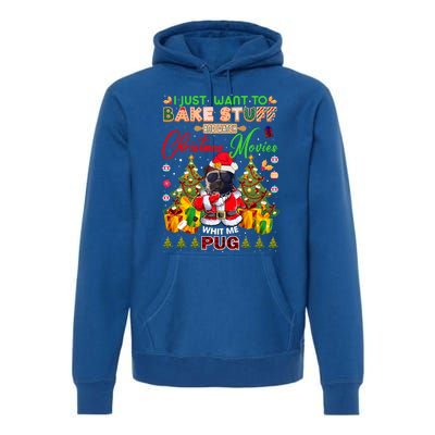 Bake Stuff Watch Xmas Movies With Pug Meaningful Gift Premium Hoodie