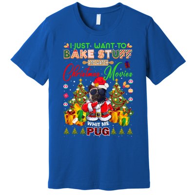 Bake Stuff Watch Xmas Movies With Pug Meaningful Gift Premium T-Shirt