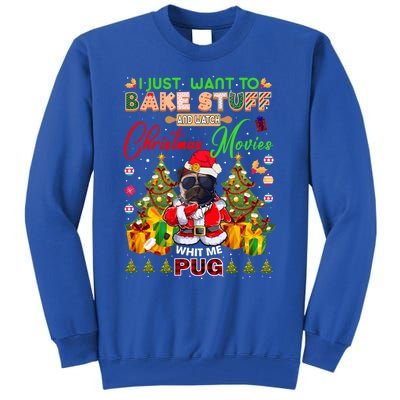 Bake Stuff Watch Xmas Movies With Pug Meaningful Gift Tall Sweatshirt