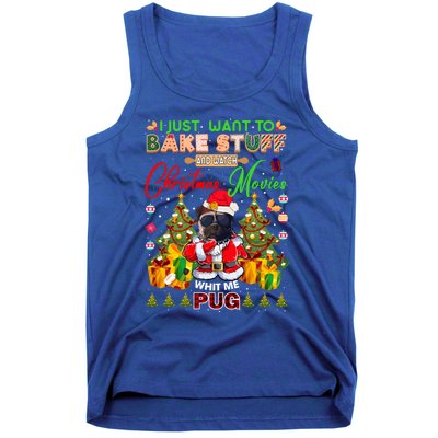 Bake Stuff Watch Xmas Movies With Pug Meaningful Gift Tank Top