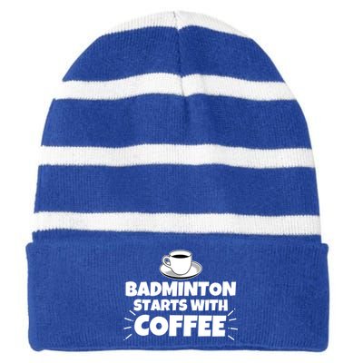 Badminton Starts With Coffee Funny Gift Striped Beanie with Solid Band