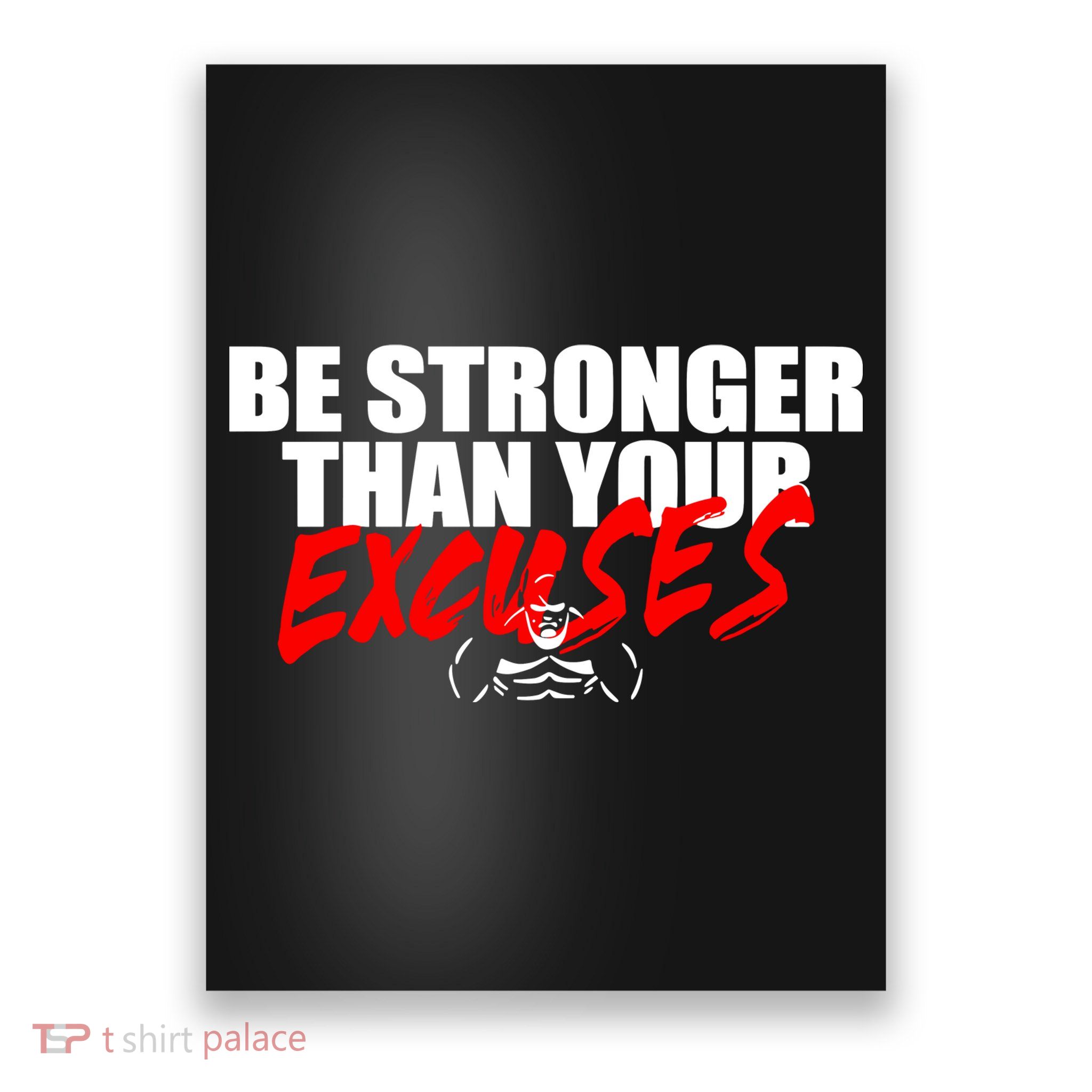 Brian Shaw Wearing Be Stronger Than Your Excuses Poster