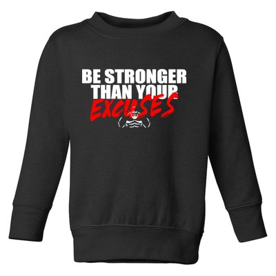 Brian Shaw Wearing Be Stronger Than Your Excuses Toddler Sweatshirt