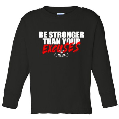 Brian Shaw Wearing Be Stronger Than Your Excuses Toddler Long Sleeve Shirt