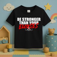 Brian Shaw Wearing Be Stronger Than Your Excuses Toddler T-Shirt