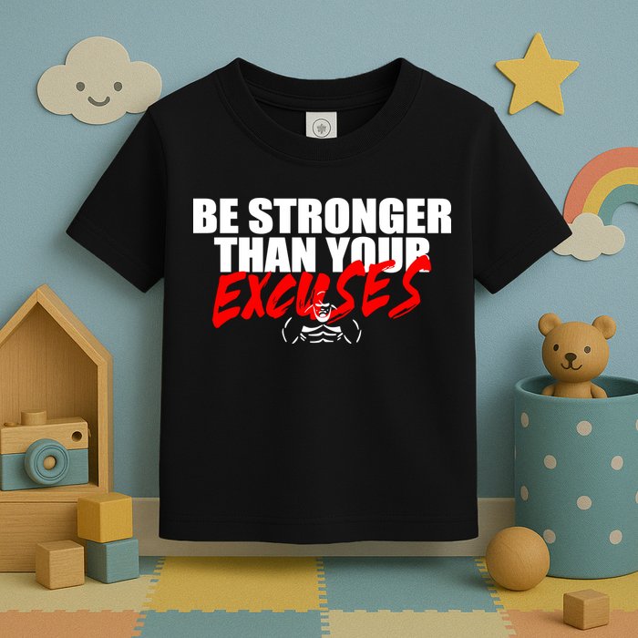 Brian Shaw Wearing Be Stronger Than Your Excuses Toddler T-Shirt