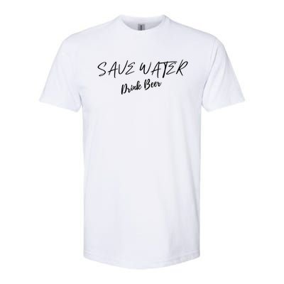 Beer Save Water Party Design Meaningful Gift Softstyle CVC T-Shirt