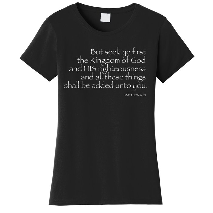 But Seek Ye FIRST... MATTHEW 633 Women's T-Shirt