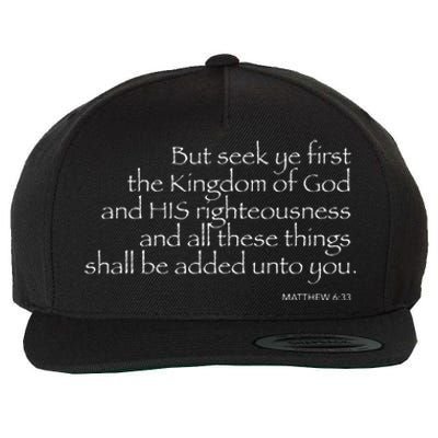 But Seek Ye FIRST... MATTHEW 633 Wool Snapback Cap