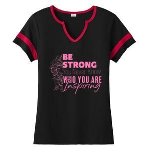 Be Strong You Never Who You Are Inspiring Breast Cancer Ladies Halftime Notch Neck Tee