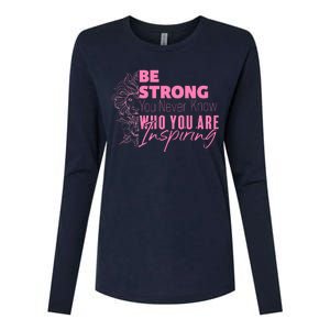 Be Strong You Never Who You Are Inspiring Breast Cancer Womens Cotton Relaxed Long Sleeve T-Shirt