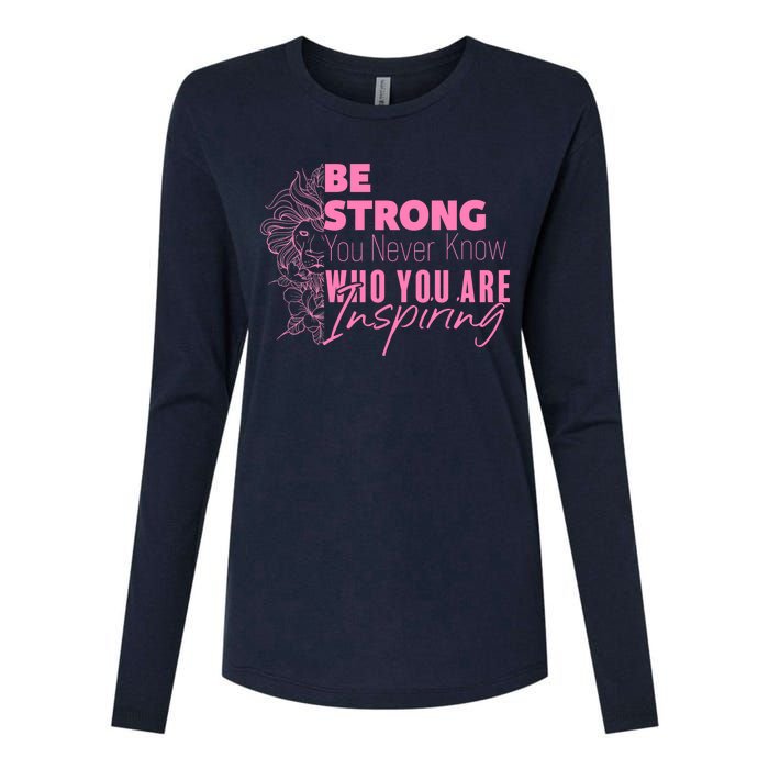 Be Strong You Never Who You Are Inspiring Breast Cancer Womens Cotton Relaxed Long Sleeve T-Shirt