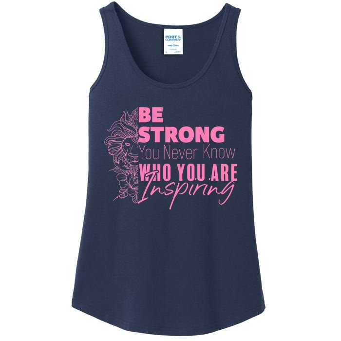 Be Strong You Never Who You Are Inspiring Breast Cancer Ladies Essential Tank