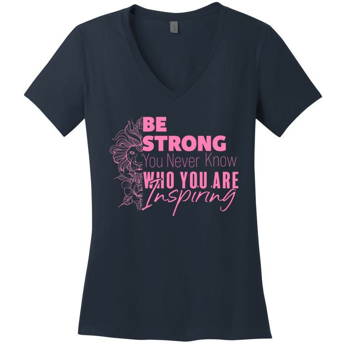 Be Strong You Never Who You Are Inspiring Breast Cancer Women's V-Neck T-Shirt