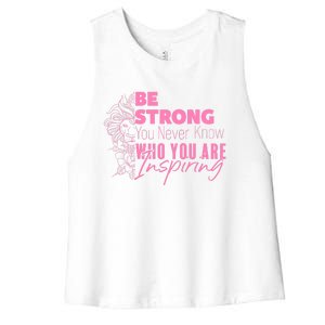 Be Strong You Never Who You Are Inspiring Breast Cancer Women's Racerback Cropped Tank