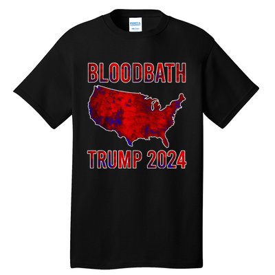 Bloodbath Trump 2024 Tall T-Shirt