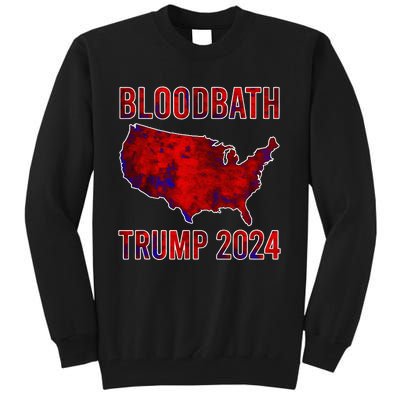 Bloodbath Trump 2024 Tall Sweatshirt