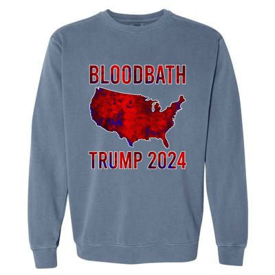 Bloodbath Trump 2024 Garment-Dyed Sweatshirt