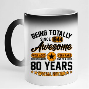 Being Totally Awesome Special Edition Since 1944 80 Years Birthday 11oz Black Color Changing Mug