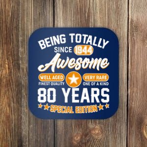 Being Totally Awesome Special Edition Since 1944 80 Years Birthday Coaster