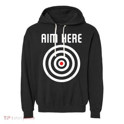 Bullseye Target Aim Here Darts Players Shooting Garment-Dyed Fleece Hoodie