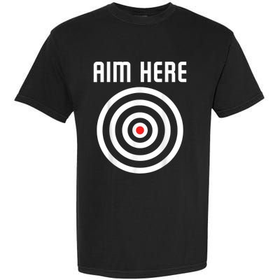 Bullseye Target Aim Here Darts Players Shooting Garment-Dyed Heavyweight T-Shirt