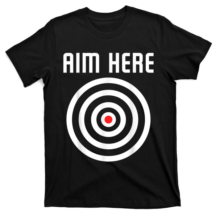 Bullseye Target Aim Here Darts Players Shooting T-Shirt