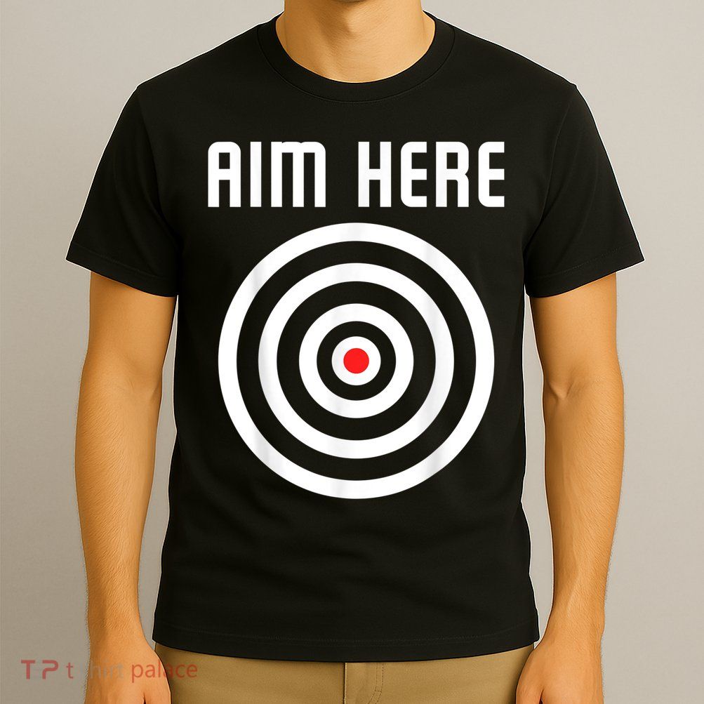 Bullseye Target Aim Here Darts Players Shooting T-Shirt