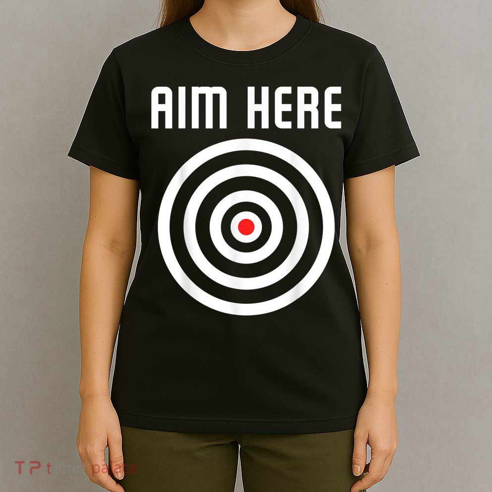 Bullseye Target Aim Here Darts Players Shooting T-Shirt