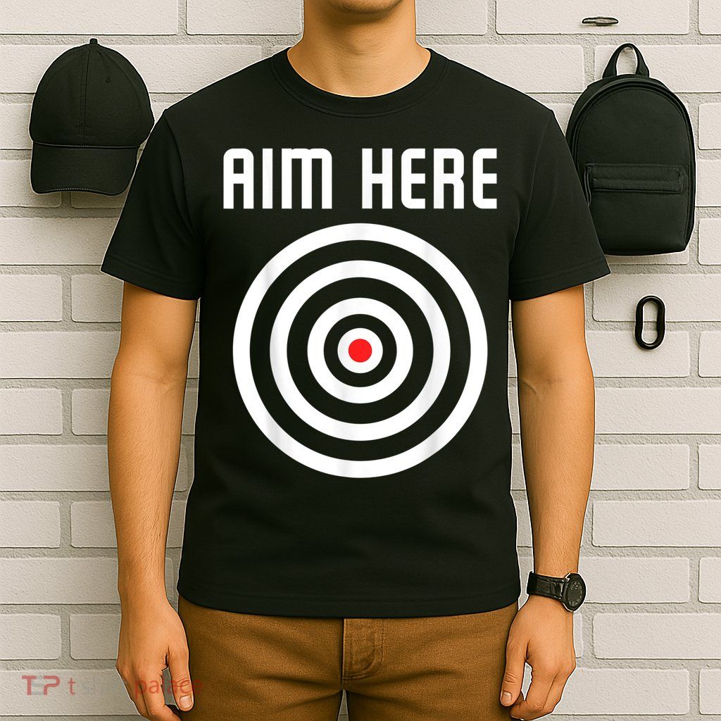 Bullseye Target Aim Here Darts Players Shooting T-Shirt