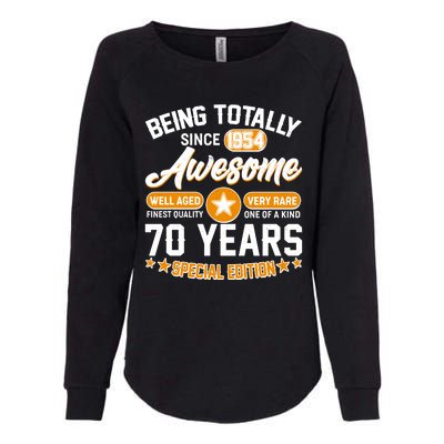 Being Totally Awesome Special Edition Since 1954 70 Years Birthday Womens California Wash Sweatshirt