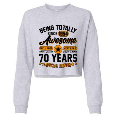 Being Totally Awesome Special Edition Since 1954 70 Years Birthday Cropped Pullover Crew