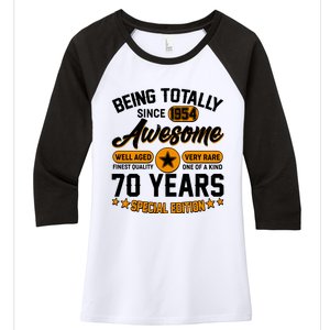 Being Totally Awesome Special Edition Since 1954 70 Years Birthday Women's Tri-Blend 3/4-Sleeve Raglan Shirt