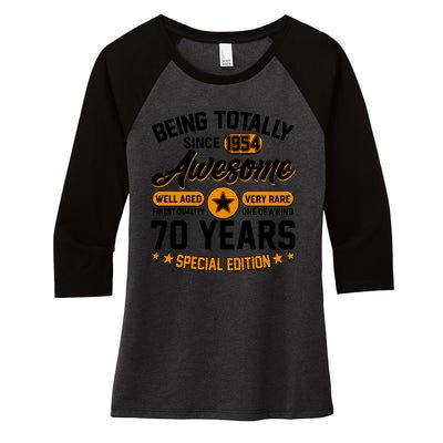 Being Totally Awesome Special Edition Since 1954 70 Years Birthday Women's Tri-Blend 3/4-Sleeve Raglan Shirt