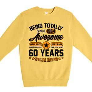 Being Totally Awesome Special Edition Since 1964 60 Years Birthday Premium Crewneck Sweatshirt