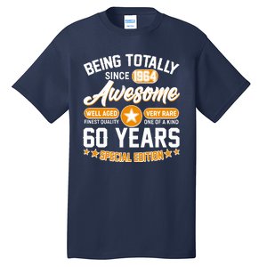 Being Totally Awesome Special Edition Since 1964 60 Years Birthday Tall T-Shirt