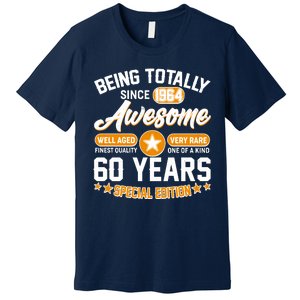 Being Totally Awesome Special Edition Since 1964 60 Years Birthday Premium T-Shirt