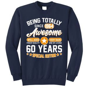 Being Totally Awesome Special Edition Since 1964 60 Years Birthday Tall Sweatshirt